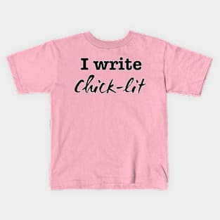 I Write Chick lit Kids T-Shirt